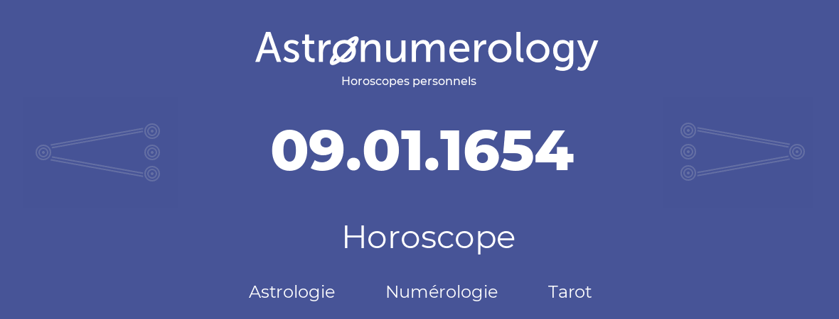 Horoscope pour anniversaire (jour de naissance): 09.01.1654 (09 Janvier 1654)