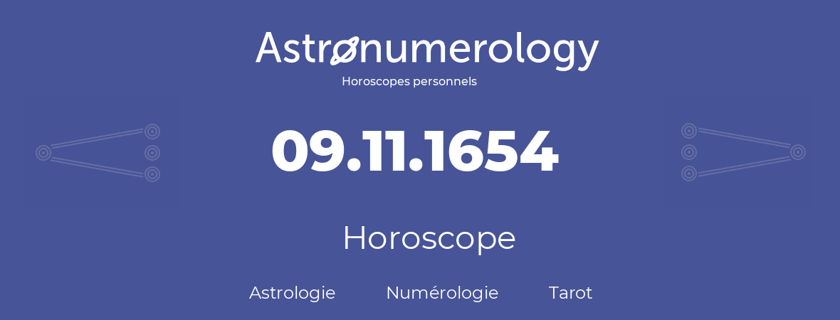 Horoscope pour anniversaire (jour de naissance): 09.11.1654 (9 Novembre 1654)