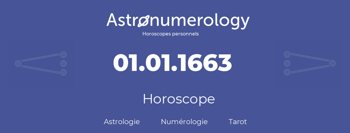 Horoscope pour anniversaire (jour de naissance): 01.01.1663 (01 Janvier 1663)