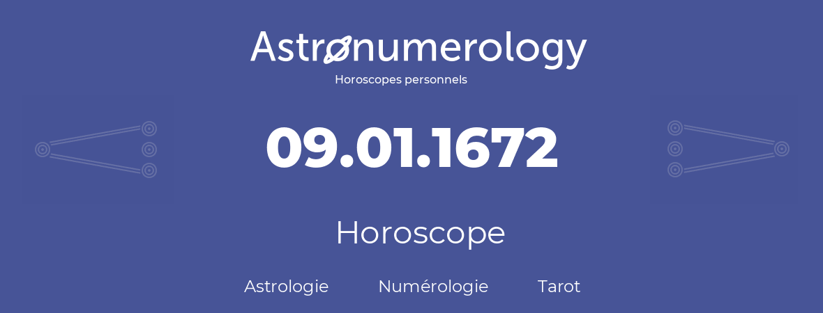 Horoscope pour anniversaire (jour de naissance): 09.01.1672 (09 Janvier 1672)