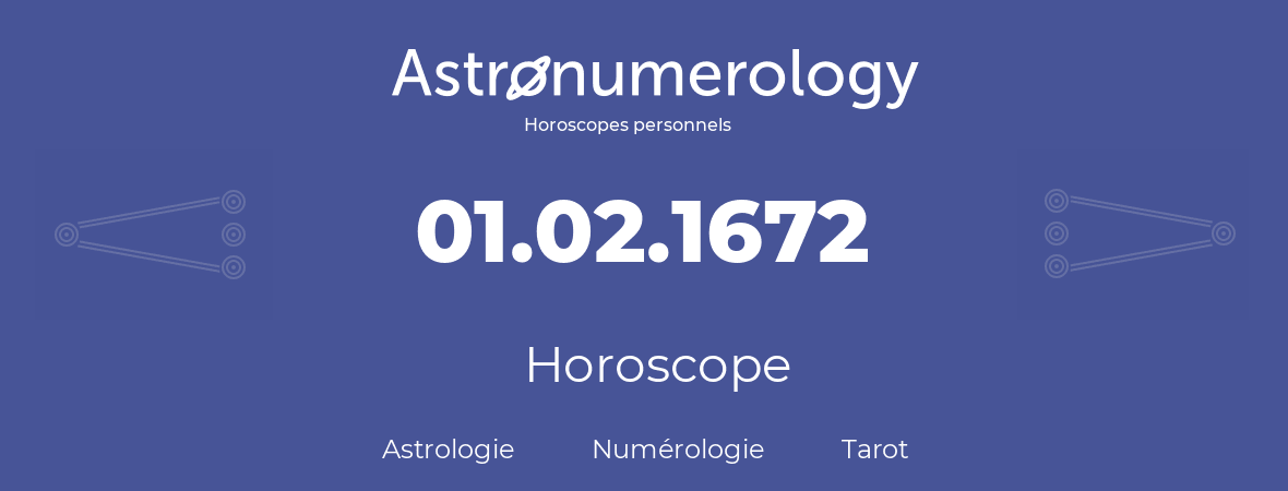 Horoscope pour anniversaire (jour de naissance): 01.02.1672 (29 Février 1672)