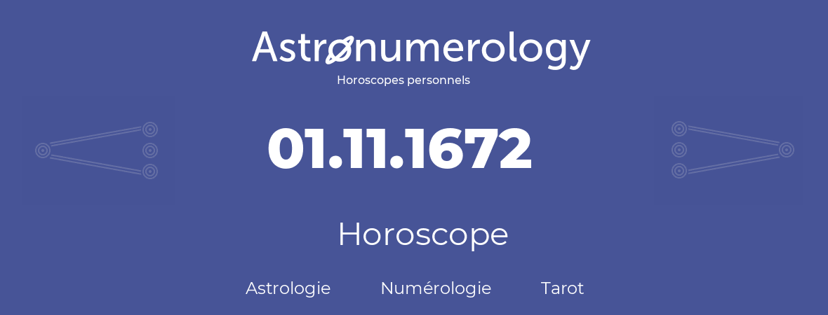 Horoscope pour anniversaire (jour de naissance): 01.11.1672 (31 Novembre 1672)
