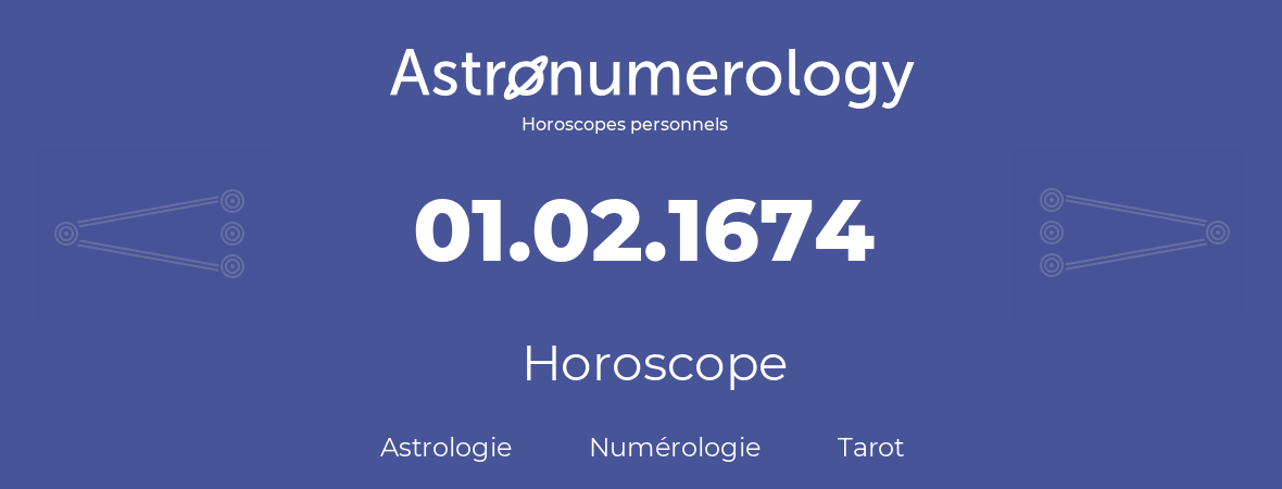 Horoscope pour anniversaire (jour de naissance): 01.02.1674 (31 Février 1674)