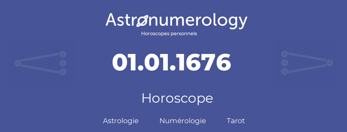 Horoscope pour anniversaire (jour de naissance): 01.01.1676 (1 Janvier 1676)