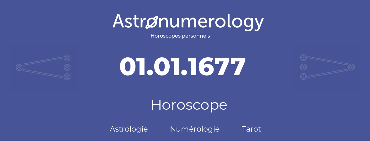 Horoscope pour anniversaire (jour de naissance): 01.01.1677 (01 Janvier 1677)
