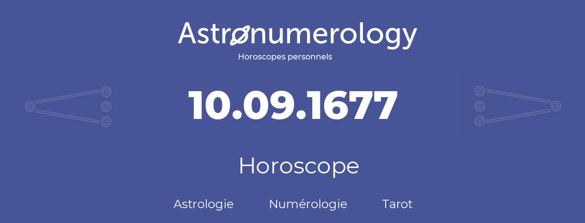 Horoscope pour anniversaire (jour de naissance): 10.09.1677 (10 Septembre 1677)