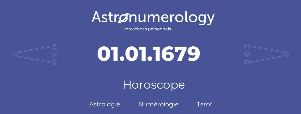 Horoscope pour anniversaire (jour de naissance): 01.01.1679 (01 Janvier 1679)