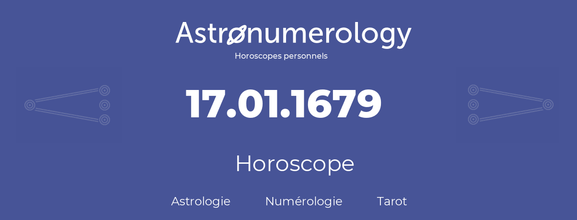 Horoscope pour anniversaire (jour de naissance): 17.01.1679 (17 Janvier 1679)