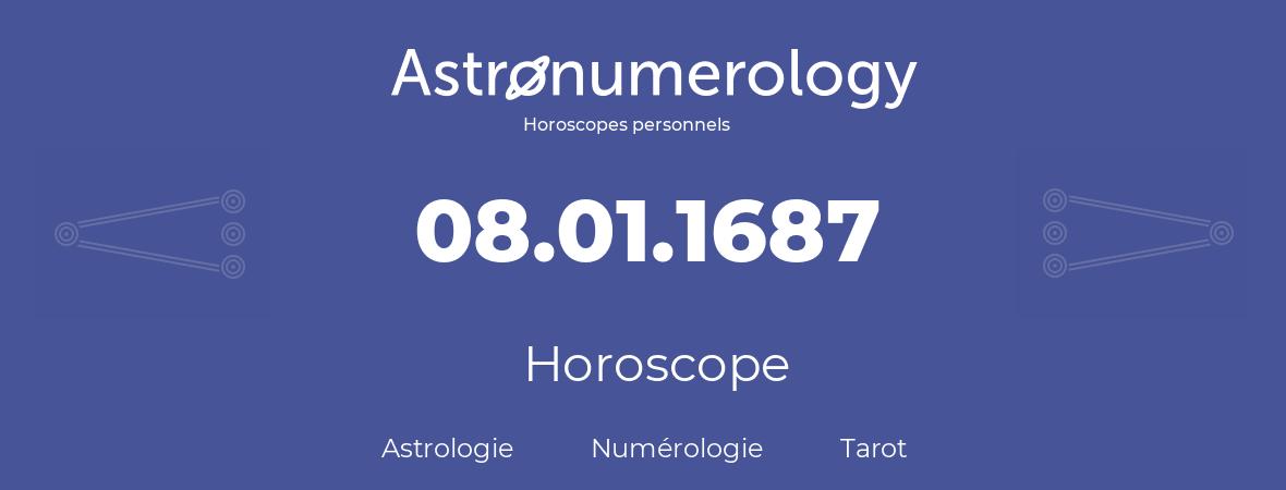 Horoscope pour anniversaire (jour de naissance): 08.01.1687 (08 Janvier 1687)