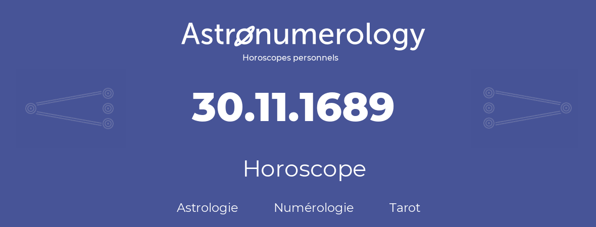 Horoscope pour anniversaire (jour de naissance): 30.11.1689 (30 Novembre 1689)