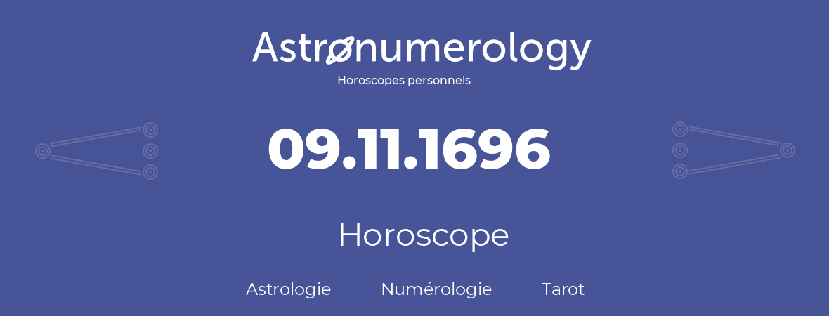 Horoscope pour anniversaire (jour de naissance): 09.11.1696 (09 Novembre 1696)