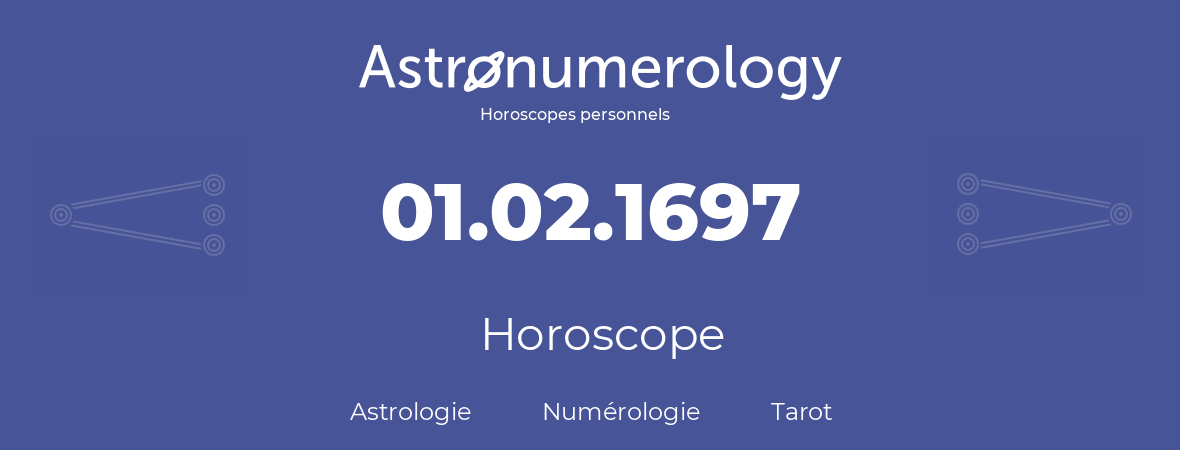 Horoscope pour anniversaire (jour de naissance): 01.02.1697 (31 Février 1697)