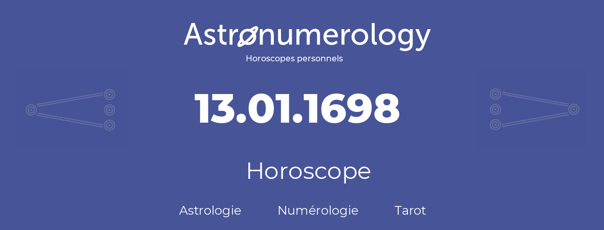 Horoscope pour anniversaire (jour de naissance): 13.01.1698 (13 Janvier 1698)