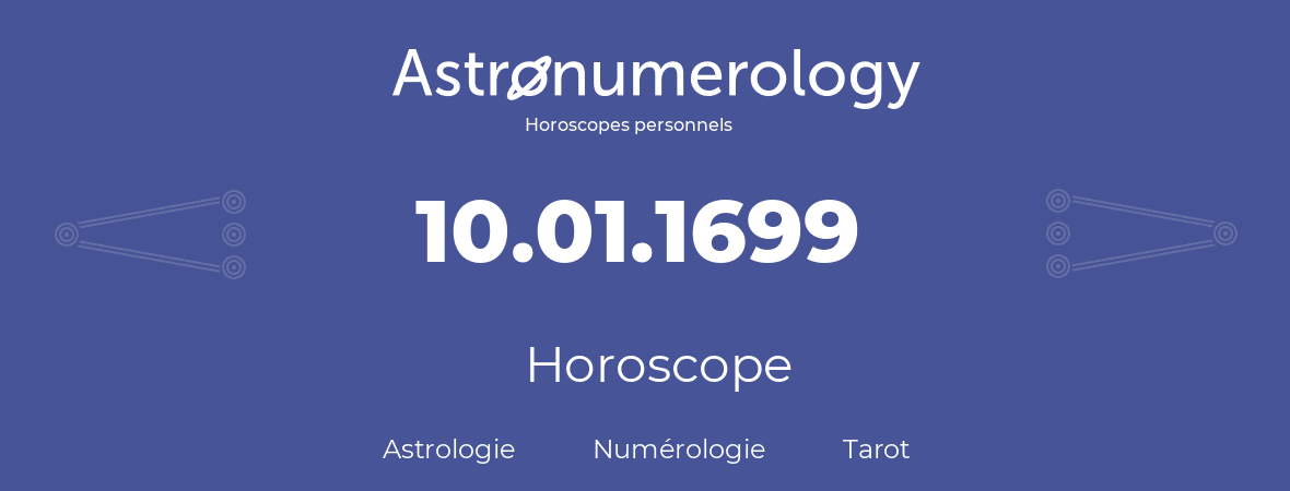 Horoscope pour anniversaire (jour de naissance): 10.01.1699 (10 Janvier 1699)