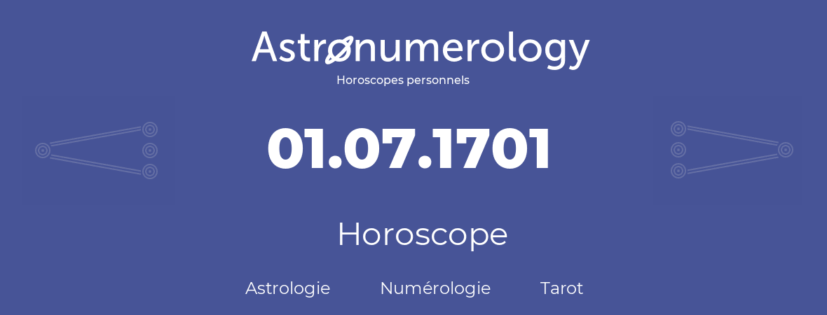 Horoscope pour anniversaire (jour de naissance): 01.07.1701 (1 Juillet 1701)