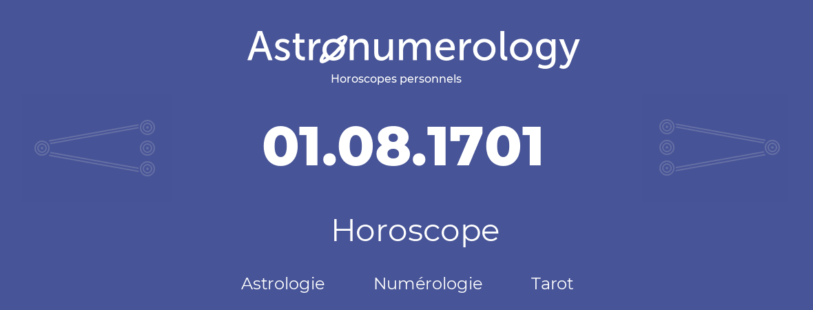 Horoscope pour anniversaire (jour de naissance): 01.08.1701 (1 Août 1701)