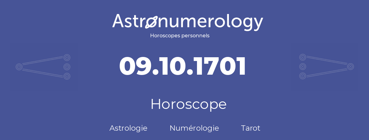 Horoscope pour anniversaire (jour de naissance): 09.10.1701 (09 Octobre 1701)