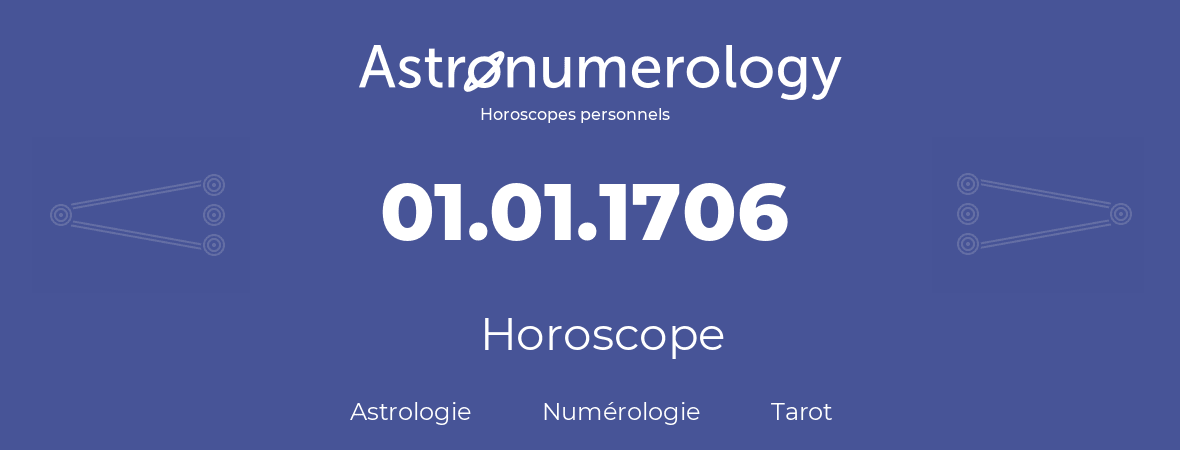 Horoscope pour anniversaire (jour de naissance): 01.01.1706 (1 Janvier 1706)