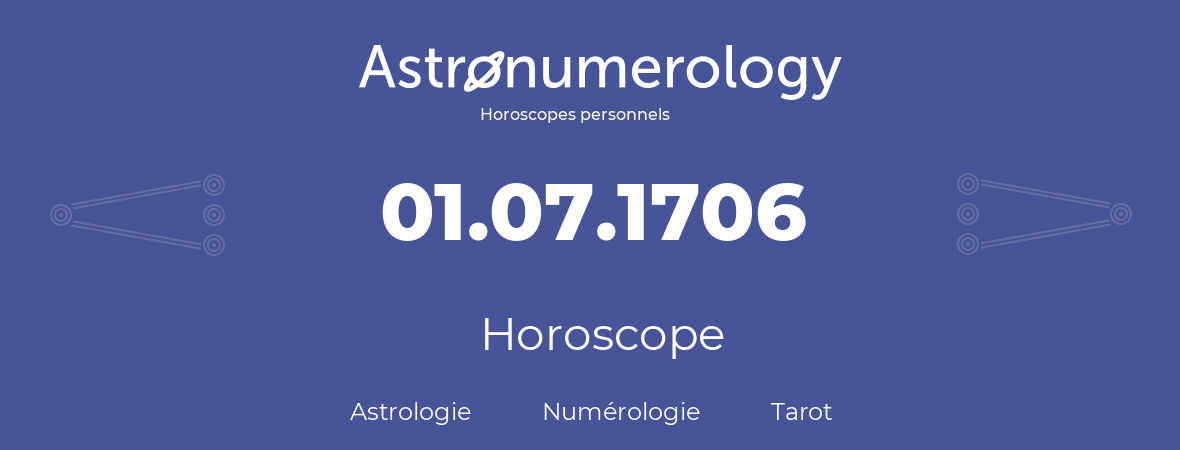 Horoscope pour anniversaire (jour de naissance): 01.07.1706 (1 Juillet 1706)