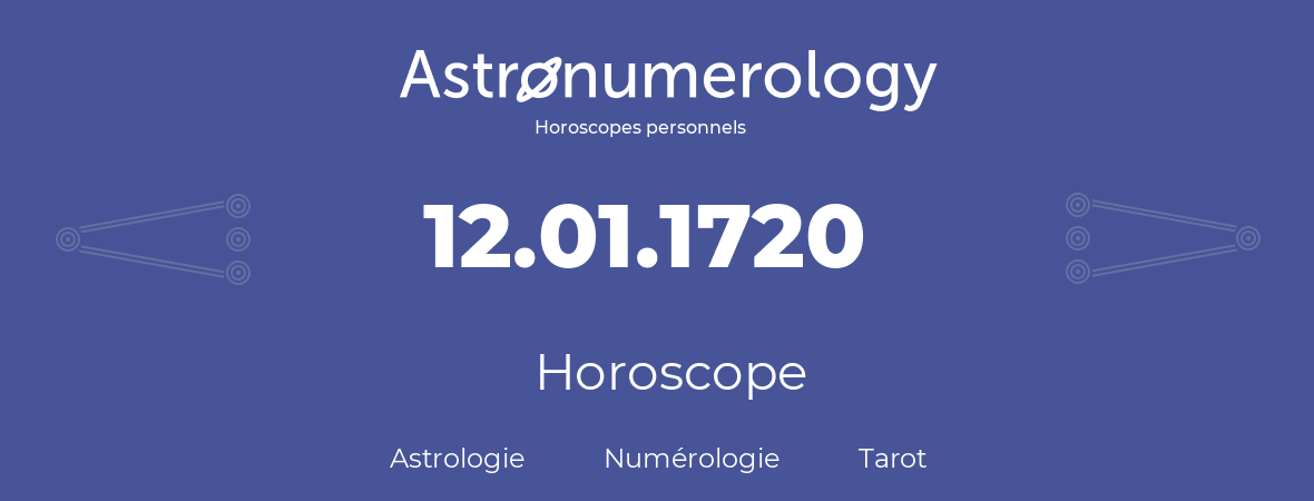Horoscope pour anniversaire (jour de naissance): 12.01.1720 (12 Janvier 1720)
