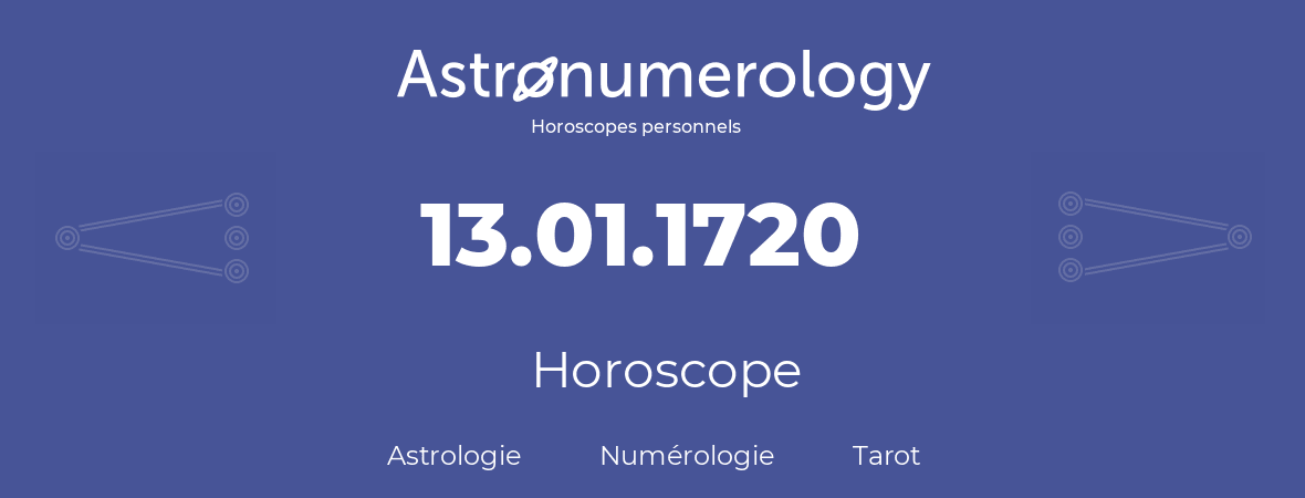 Horoscope pour anniversaire (jour de naissance): 13.01.1720 (13 Janvier 1720)