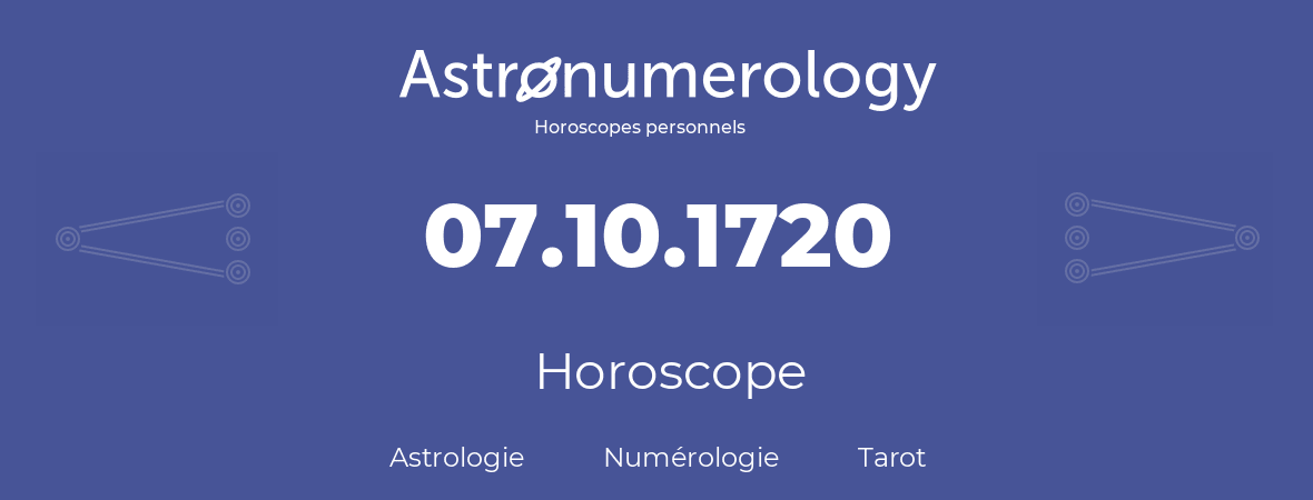 Horoscope pour anniversaire (jour de naissance): 07.10.1720 (07 Octobre 1720)