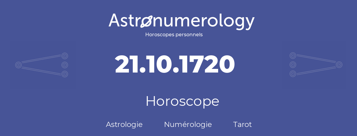 Horoscope pour anniversaire (jour de naissance): 21.10.1720 (21 Octobre 1720)