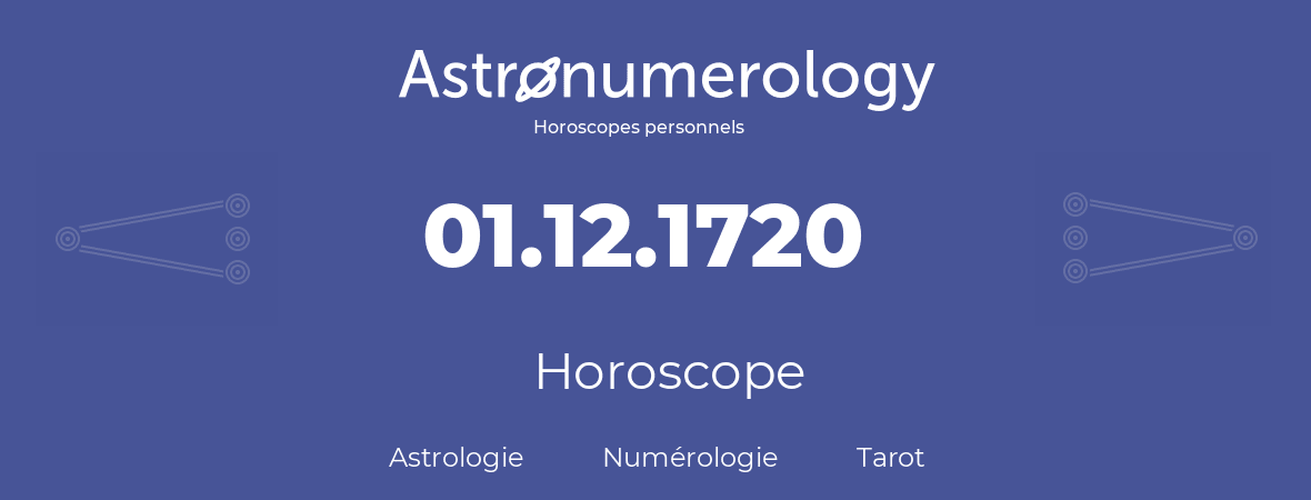 Horoscope pour anniversaire (jour de naissance): 01.12.1720 (1 Décembre 1720)