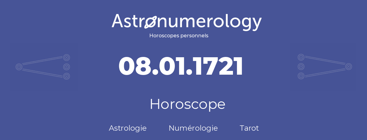 Horoscope pour anniversaire (jour de naissance): 08.01.1721 (08 Janvier 1721)