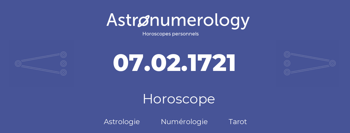 Horoscope pour anniversaire (jour de naissance): 07.02.1721 (7 Février 1721)