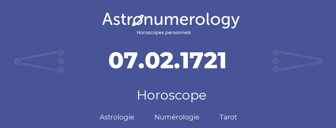 Horoscope pour anniversaire (jour de naissance): 07.02.1721 (07 Février 1721)