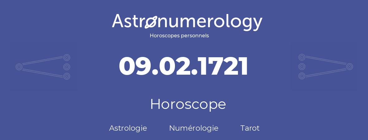 Horoscope pour anniversaire (jour de naissance): 09.02.1721 (9 Février 1721)