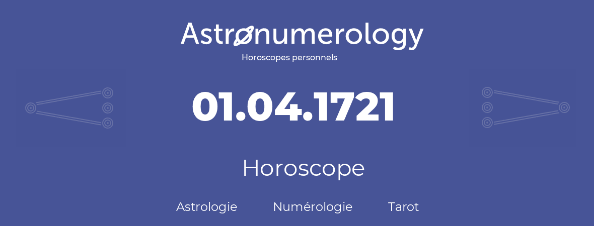Horoscope pour anniversaire (jour de naissance): 01.04.1721 (1 Avril 1721)