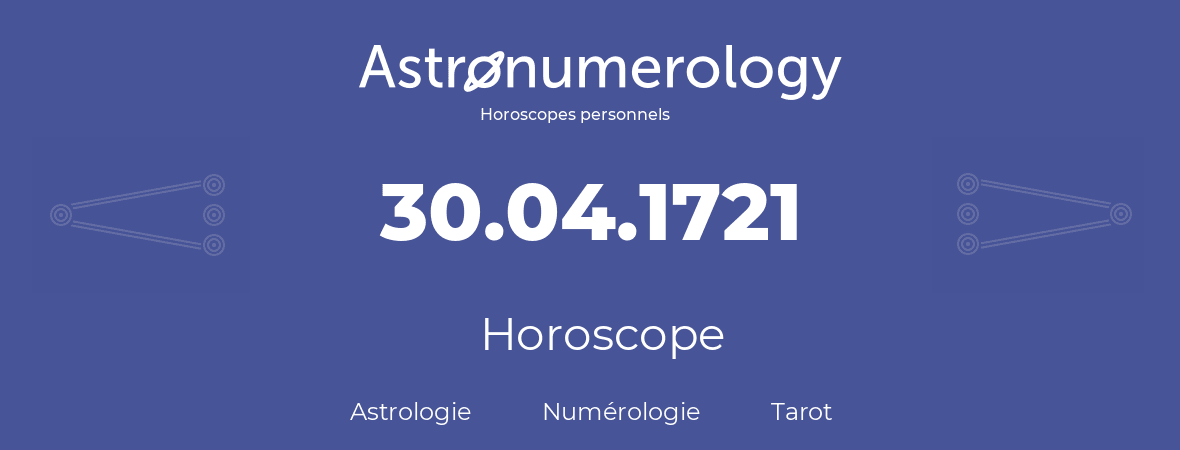 Horoscope pour anniversaire (jour de naissance): 30.04.1721 (30 Avril 1721)