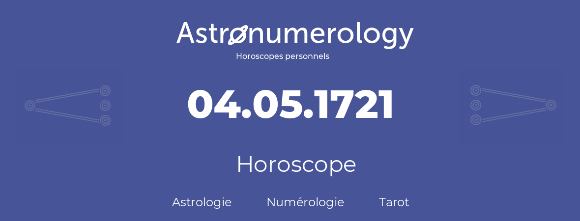 Horoscope pour anniversaire (jour de naissance): 04.05.1721 (4 Mai 1721)