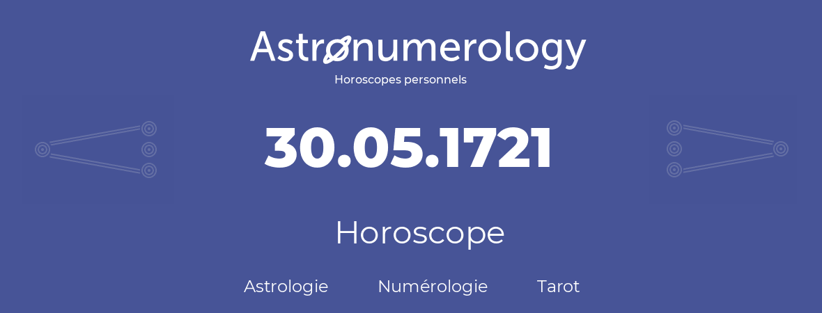 Horoscope pour anniversaire (jour de naissance): 30.05.1721 (30 Mai 1721)