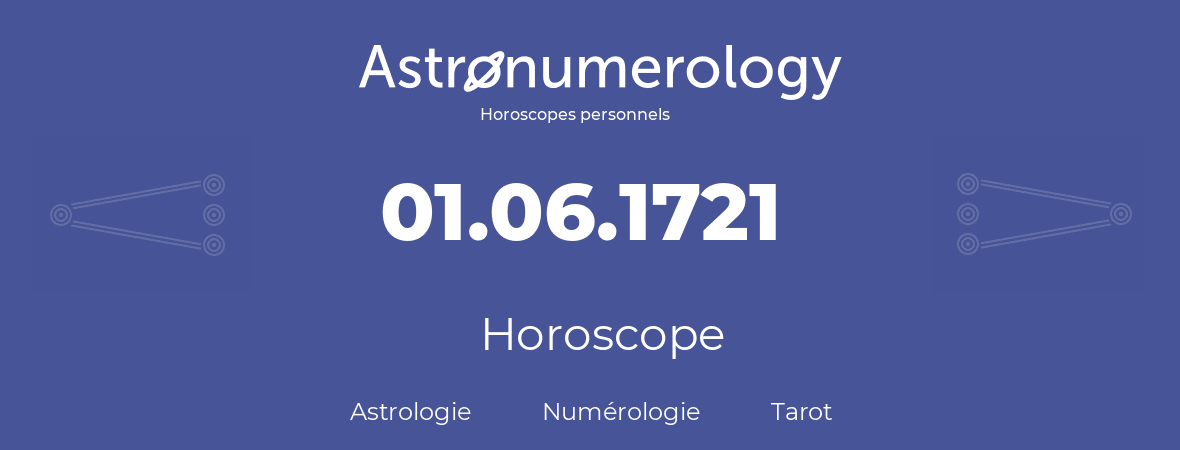 Horoscope pour anniversaire (jour de naissance): 01.06.1721 (1 Juin 1721)