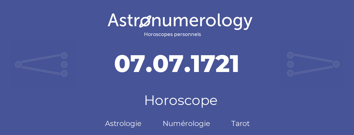 Horoscope pour anniversaire (jour de naissance): 07.07.1721 (7 Juillet 1721)