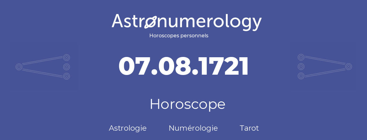 Horoscope pour anniversaire (jour de naissance): 07.08.1721 (7 Août 1721)