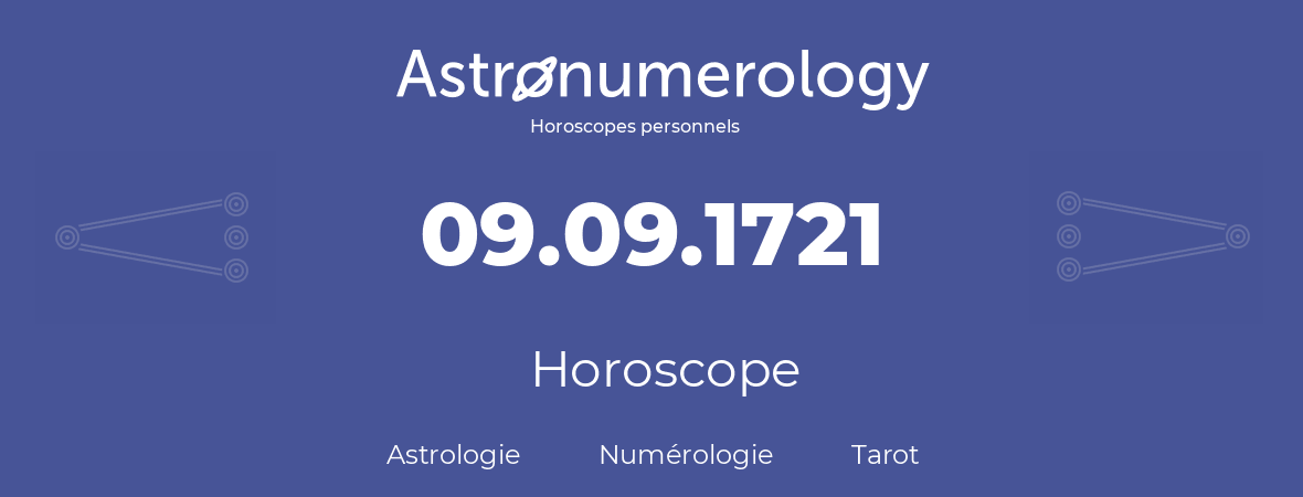 Horoscope pour anniversaire (jour de naissance): 09.09.1721 (9 Septembre 1721)