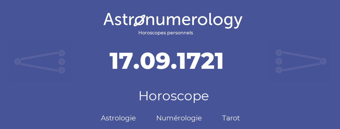 Horoscope pour anniversaire (jour de naissance): 17.09.1721 (17 Septembre 1721)