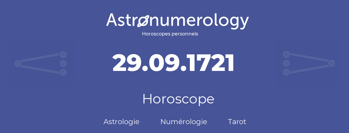 Horoscope pour anniversaire (jour de naissance): 29.09.1721 (29 Septembre 1721)