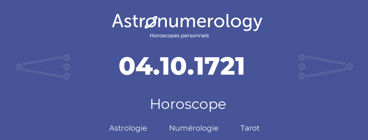Horoscope pour anniversaire (jour de naissance): 04.10.1721 (4 Octobre 1721)