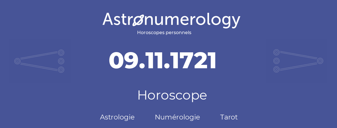 Horoscope pour anniversaire (jour de naissance): 09.11.1721 (09 Novembre 1721)