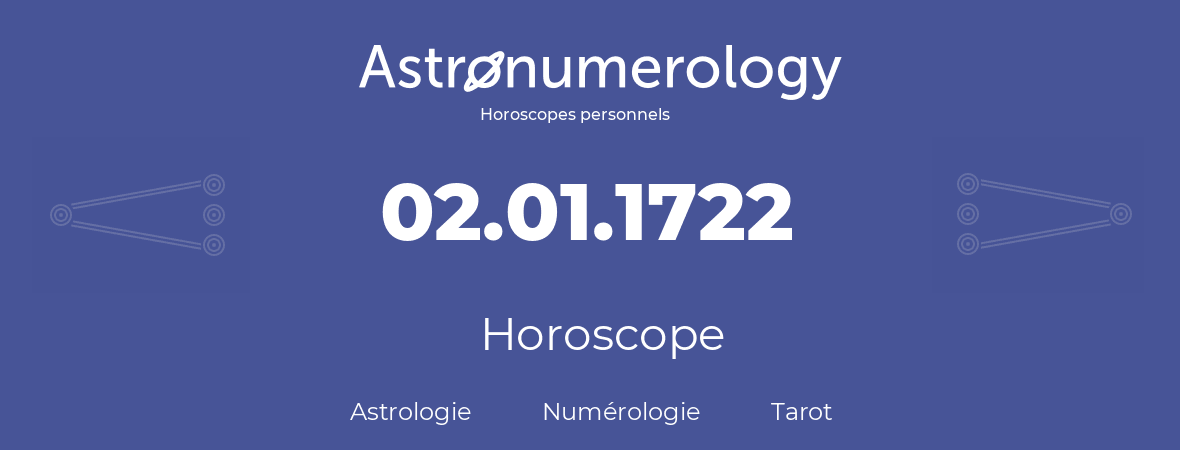 Horoscope pour anniversaire (jour de naissance): 02.01.1722 (02 Janvier 1722)
