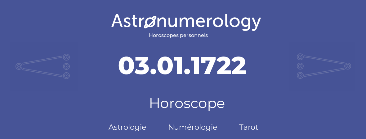 Horoscope pour anniversaire (jour de naissance): 03.01.1722 (3 Janvier 1722)