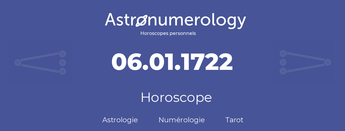 Horoscope pour anniversaire (jour de naissance): 06.01.1722 (6 Janvier 1722)