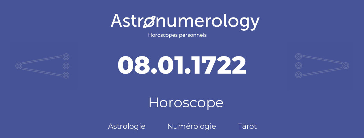 Horoscope pour anniversaire (jour de naissance): 08.01.1722 (08 Janvier 1722)