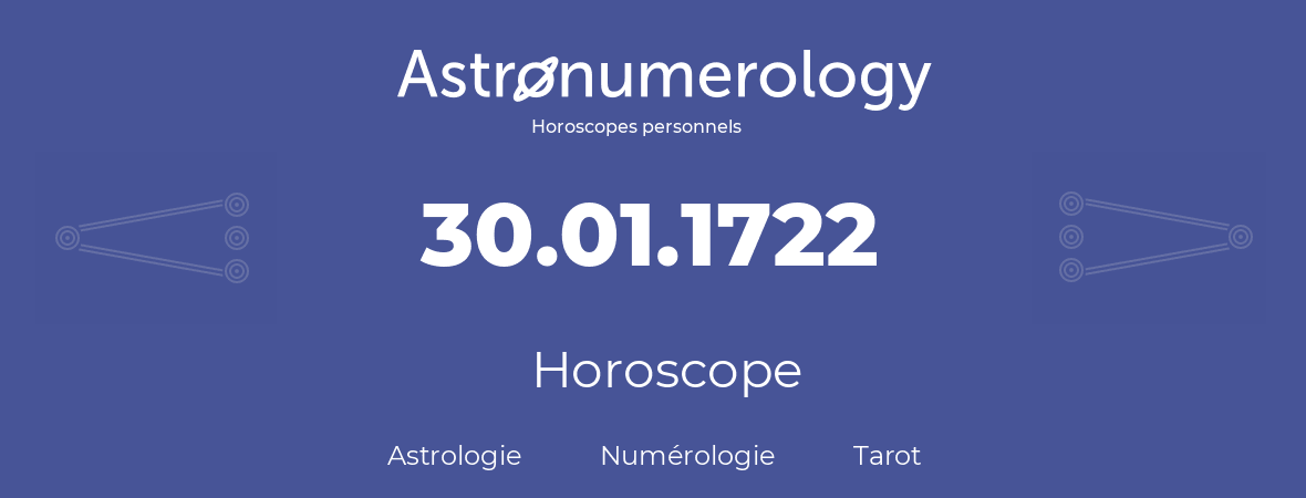 Horoscope pour anniversaire (jour de naissance): 30.01.1722 (30 Janvier 1722)