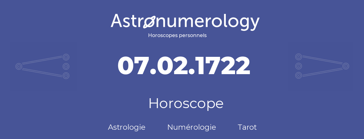 Horoscope pour anniversaire (jour de naissance): 07.02.1722 (07 Février 1722)
